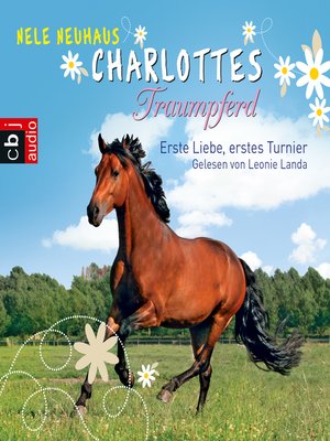 cover image of Charlottes Traumpferd – Erste Liebe, erstes Turnier